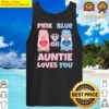 pink or blue auntie loves you funny baby gender reveal party tank top