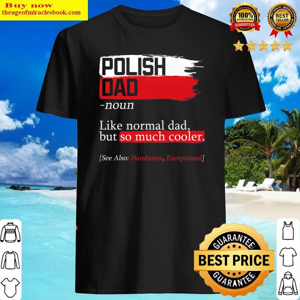 Polish Dad Definition Poland Daddy Father’s Day Polska Papa Shirt