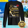 pretty this queen was born on june 11 happy birthday to me 11june sweater