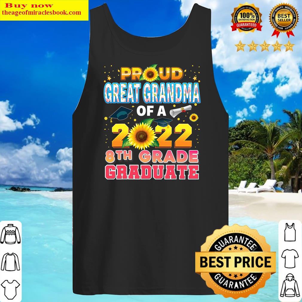 Proud Great Grandma Of A Class 2022 8th Grade Graduate Shirt Tank Top