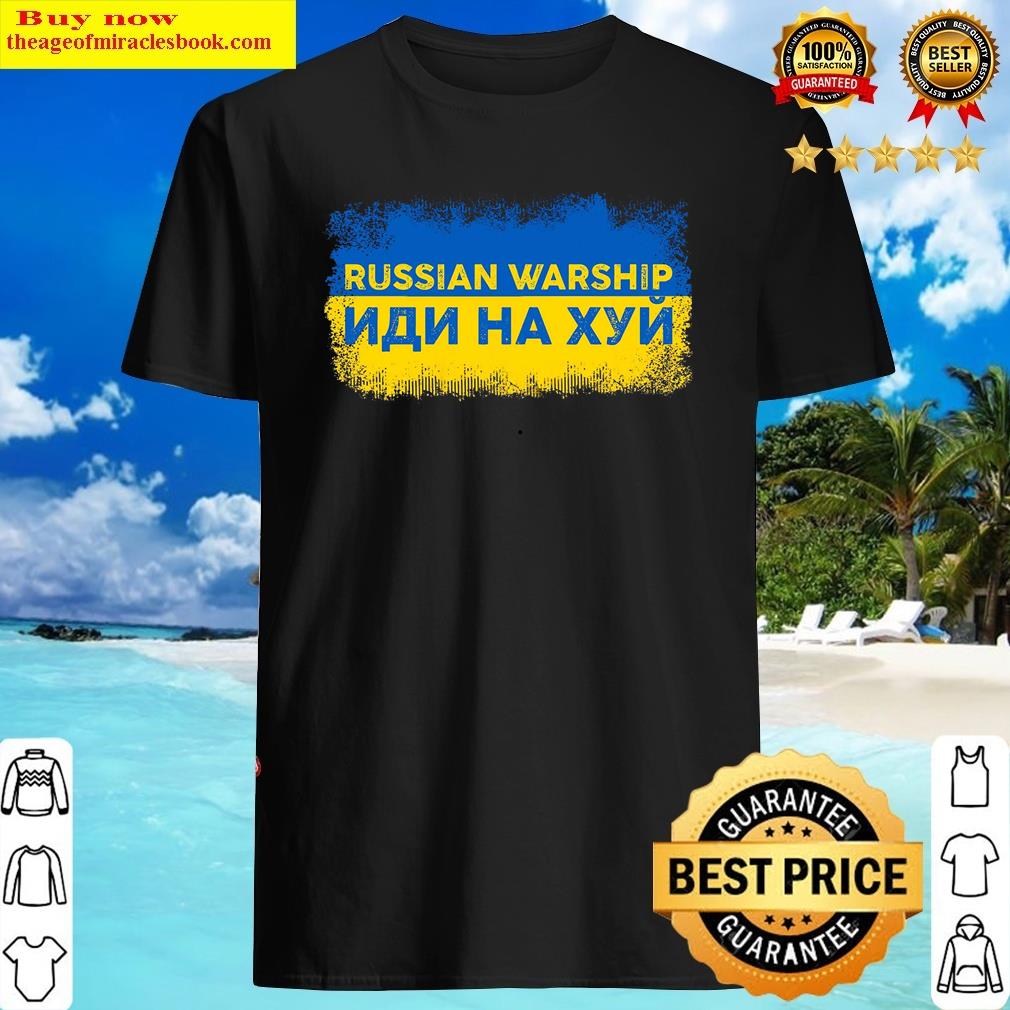 russian warship ukraine russian warship go f yourself shirt shirt