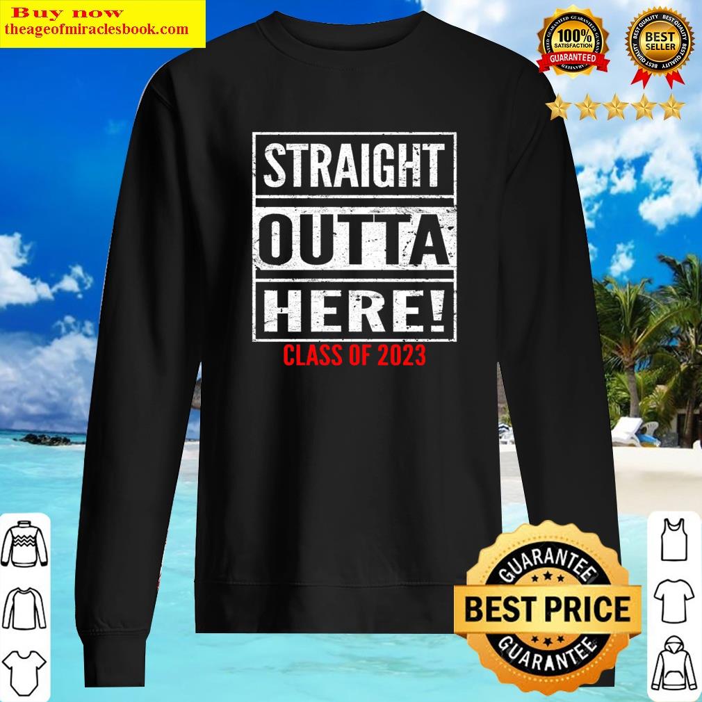 straight outta personalized class of 2023 shirt sweater
