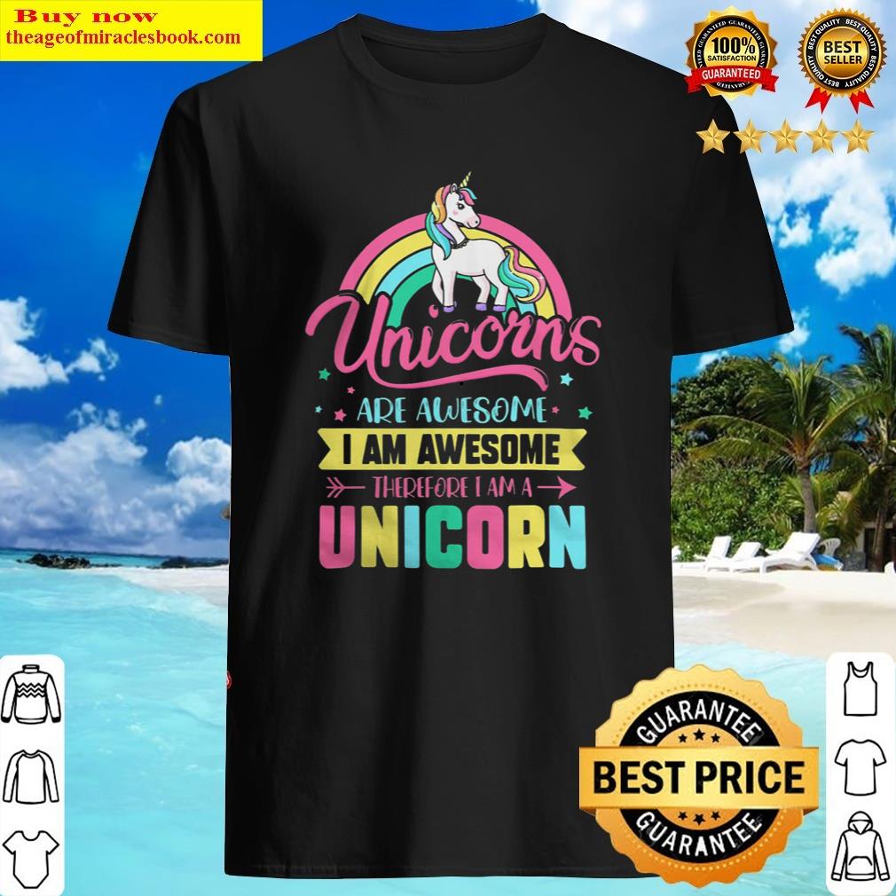 unicorn lover pony are awesome therefore i am a unicorn dadacorn unicorns shirt shirt