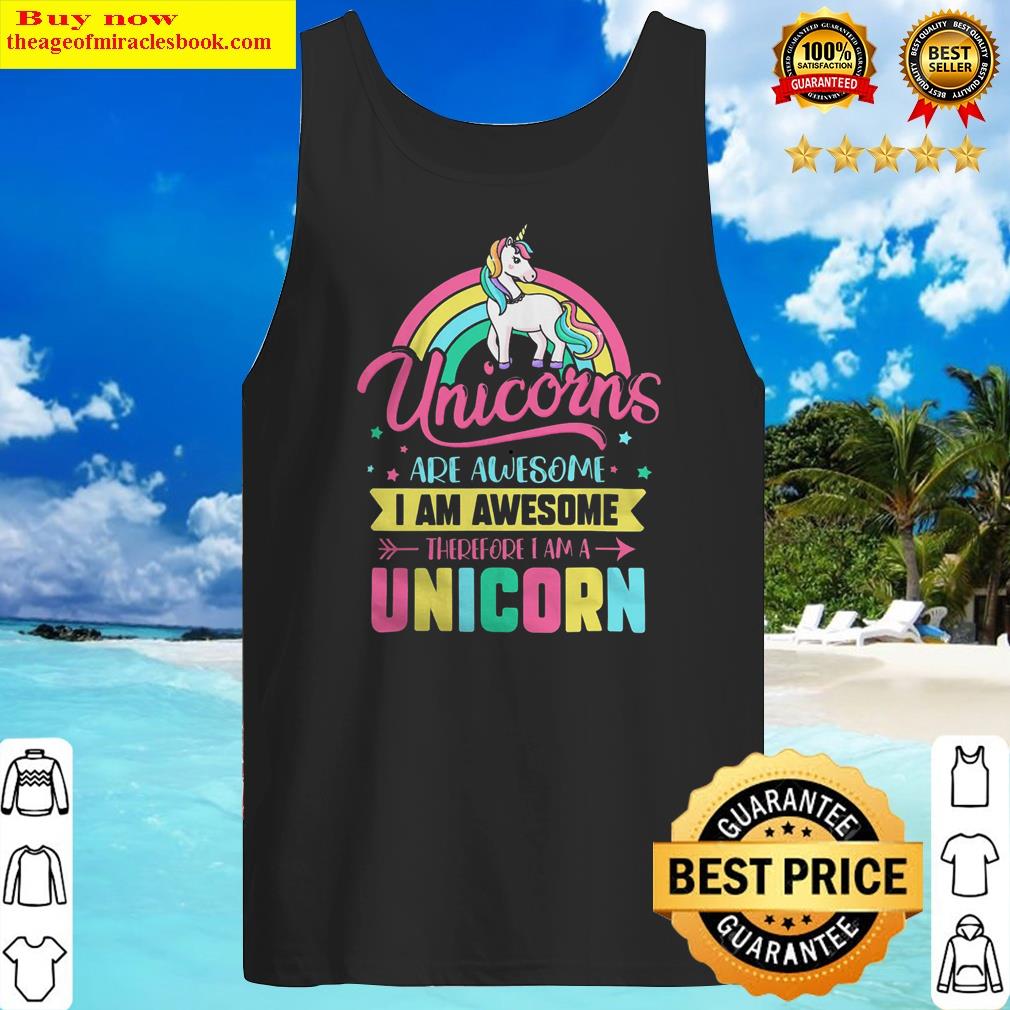 unicorn lover pony are awesome therefore i am a unicorn dadacorn unicorns shirt tank top