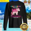 unicorn lover pony are real the mermaids told me87 unicorns shirt sweater