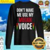 womens dont make me use my megan voice funny name gift teacher t shirt sweater