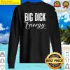 big dick energy sweater