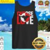 choose love bills shirt tank top