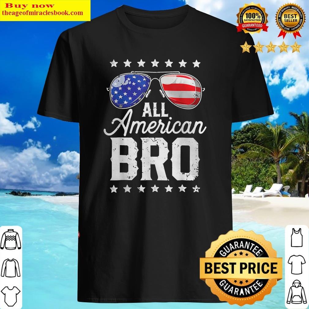 Alluring American Bro 4th Of July Men Usa America Flag Sunglasses Shirt Shirt