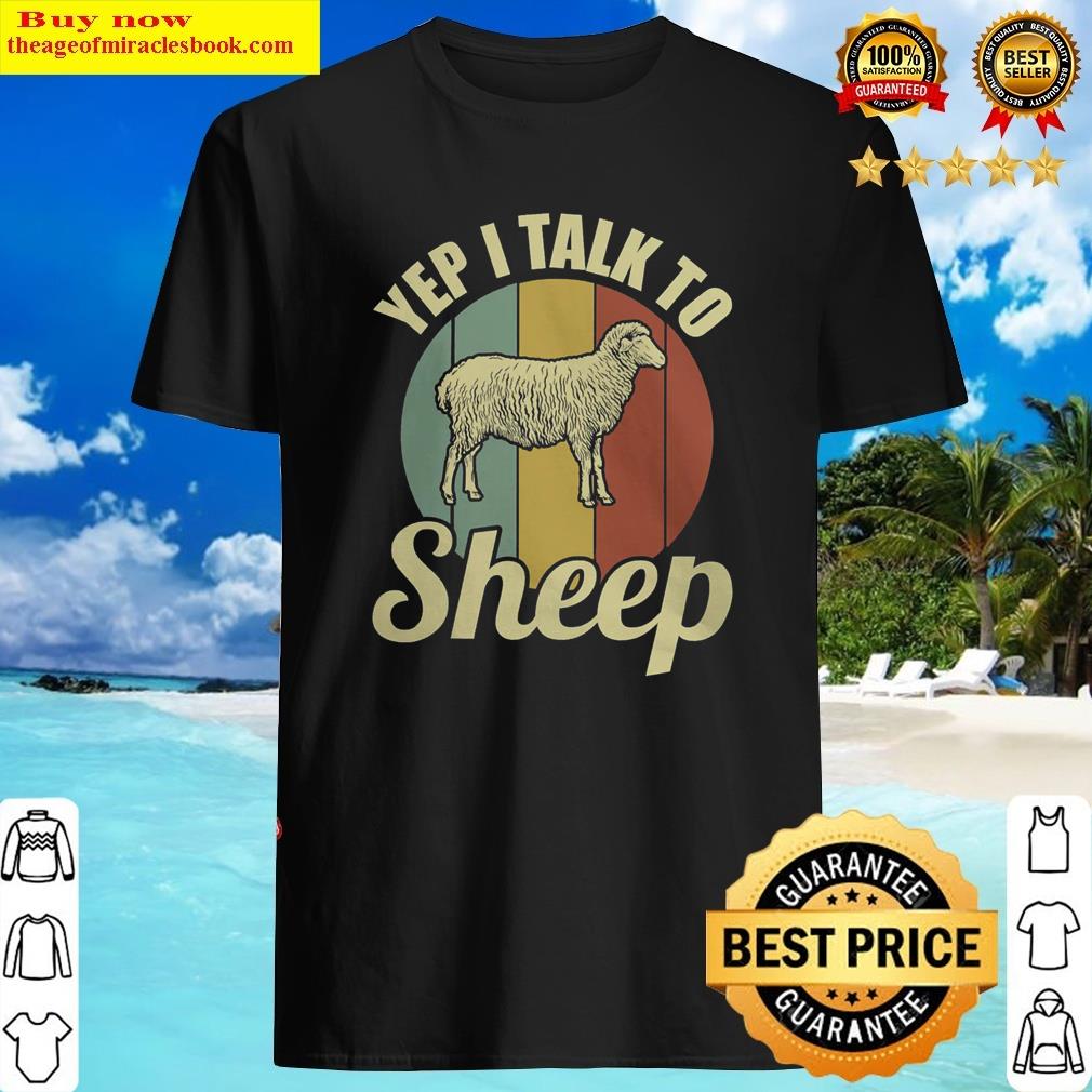 Alluring Farmer Lamb Yep I Talk To Sheep Shirt Shirt