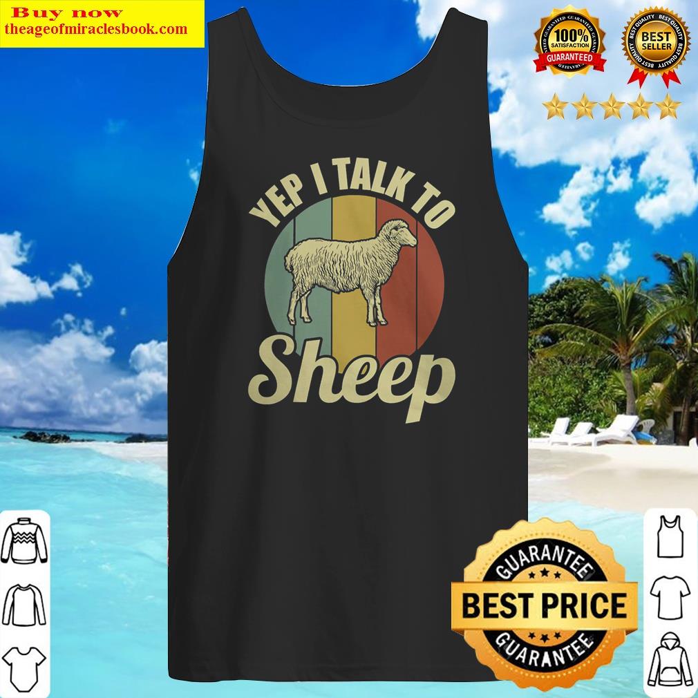 Alluring Farmer Lamb Yep I Talk To Sheep Shirt Tank Top