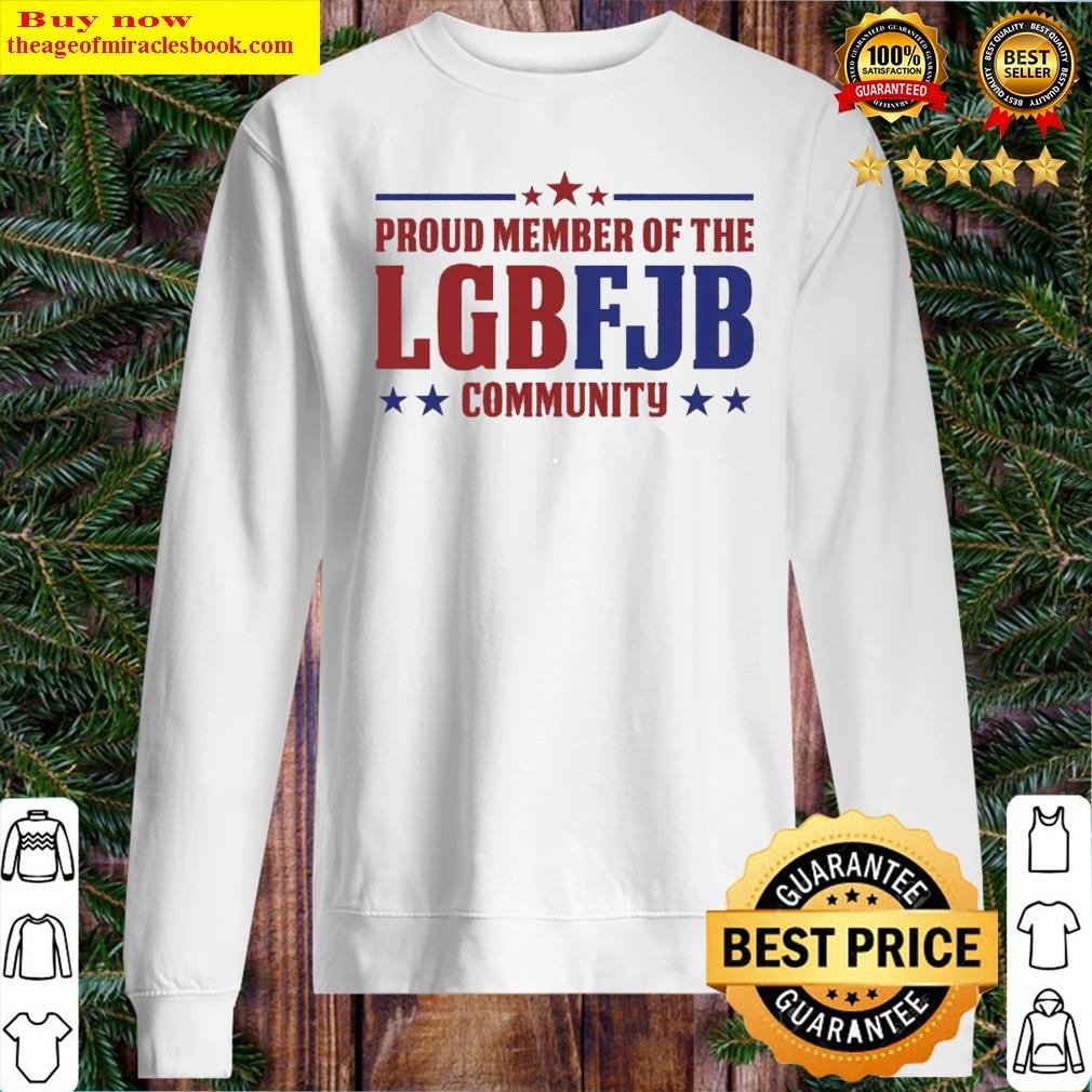 gorgeous proud member of the lgbfjb community sweater