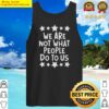 gorgeous we are not what people do to us tank top