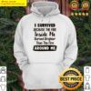 i survived because the fire me inside burned brighter than the fire around me hoodie