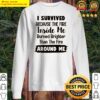 i survived because the fire me inside burned brighter than the fire around me sweater