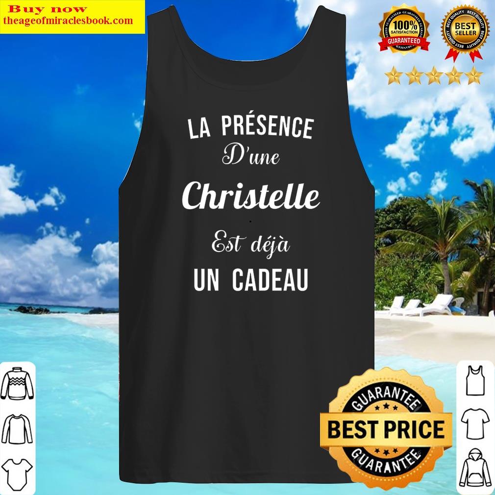 La Presence D'une Christelle C'est Deja Un Cadeau Shirt Tank Top