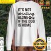 premium its not drinking alone if the dog is home sweater