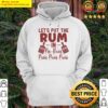 premium lets put the rum in pa rum pum pum hoodie