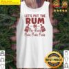 premium lets put the rum in pa rum pum pum tank top