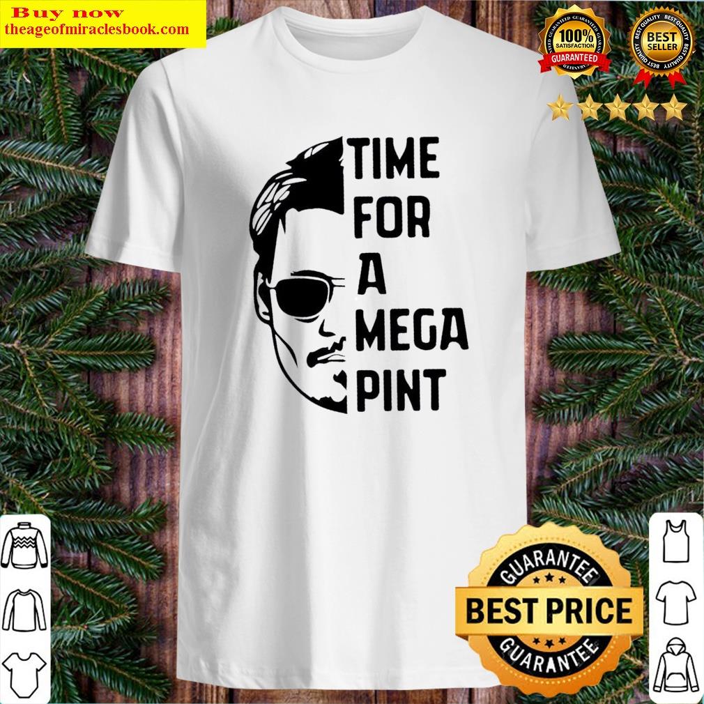 Time For A Mega Pint Funny Johnny Depp Shirt Shirt Shirt