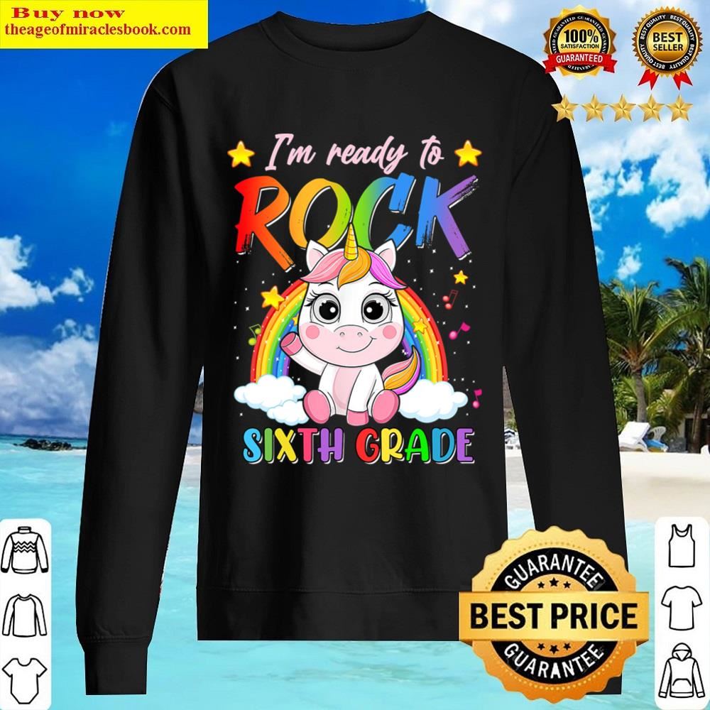 1st Day Of School Cute Unicorn Ready To Rock Sixth Grade Shirt Sweater