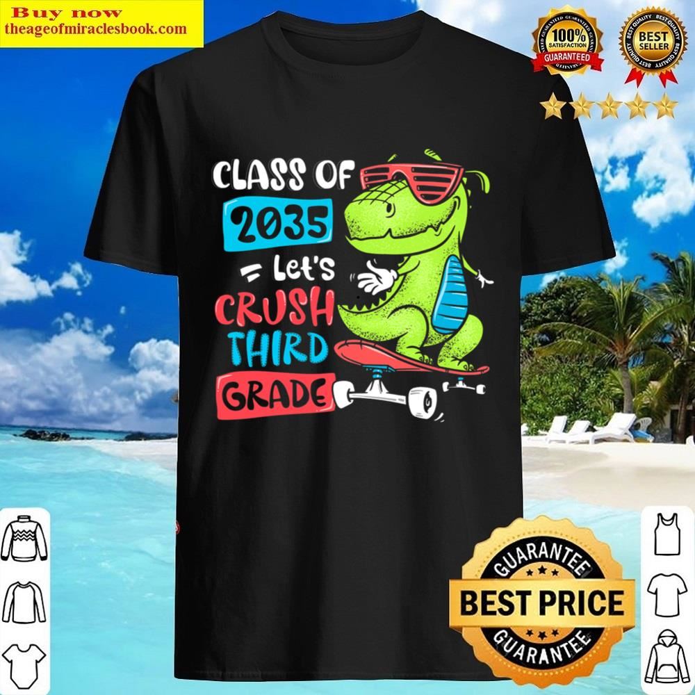 Back To School Let’s Crush 3rd Grade Class Of 2035 Dinosaur Shirt