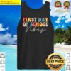 back to school vibes happy first day of school for teachers tank top
