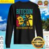 bitcoin my retirement plan sweater