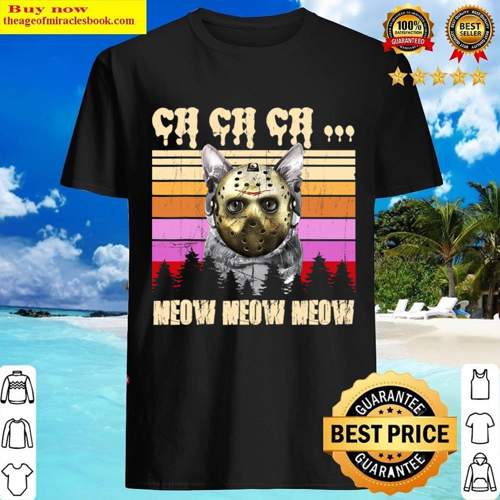 Black Ch Ch Ch Meow Meow Scary Friday Costume Halloween Cat Shirt
