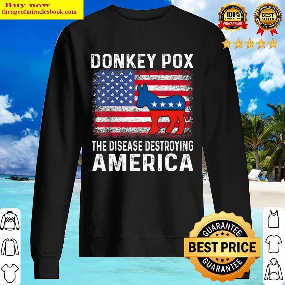 Black Funny Biden Donkey Pox The Disease Destroying America Back Shirt Sweater