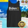 black funny biden pay more live worse tank top