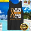 black in this family no one fight alone leukemia awareness tank top