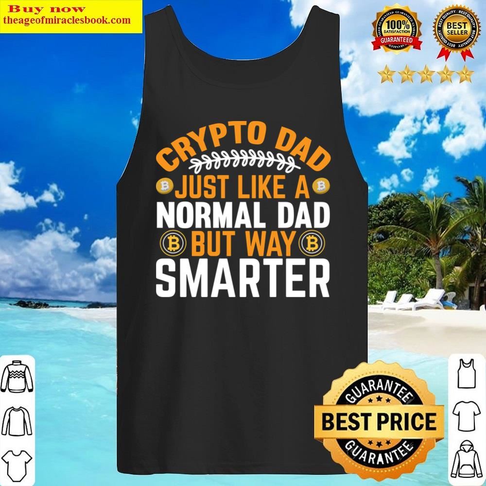 Crypto Dad Just Like A Shirt Tank Top