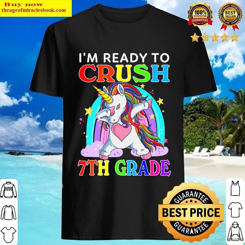 Dabbing Unicorn I’m Ready To Crush 7th Grade Back To School Shirt