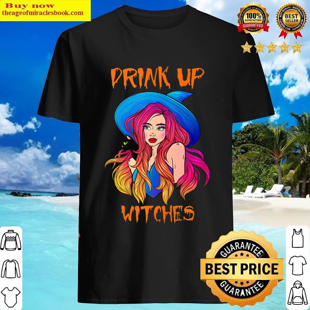 Drink Up Witches Funny Halloween Drinking Quote Girl Shirt