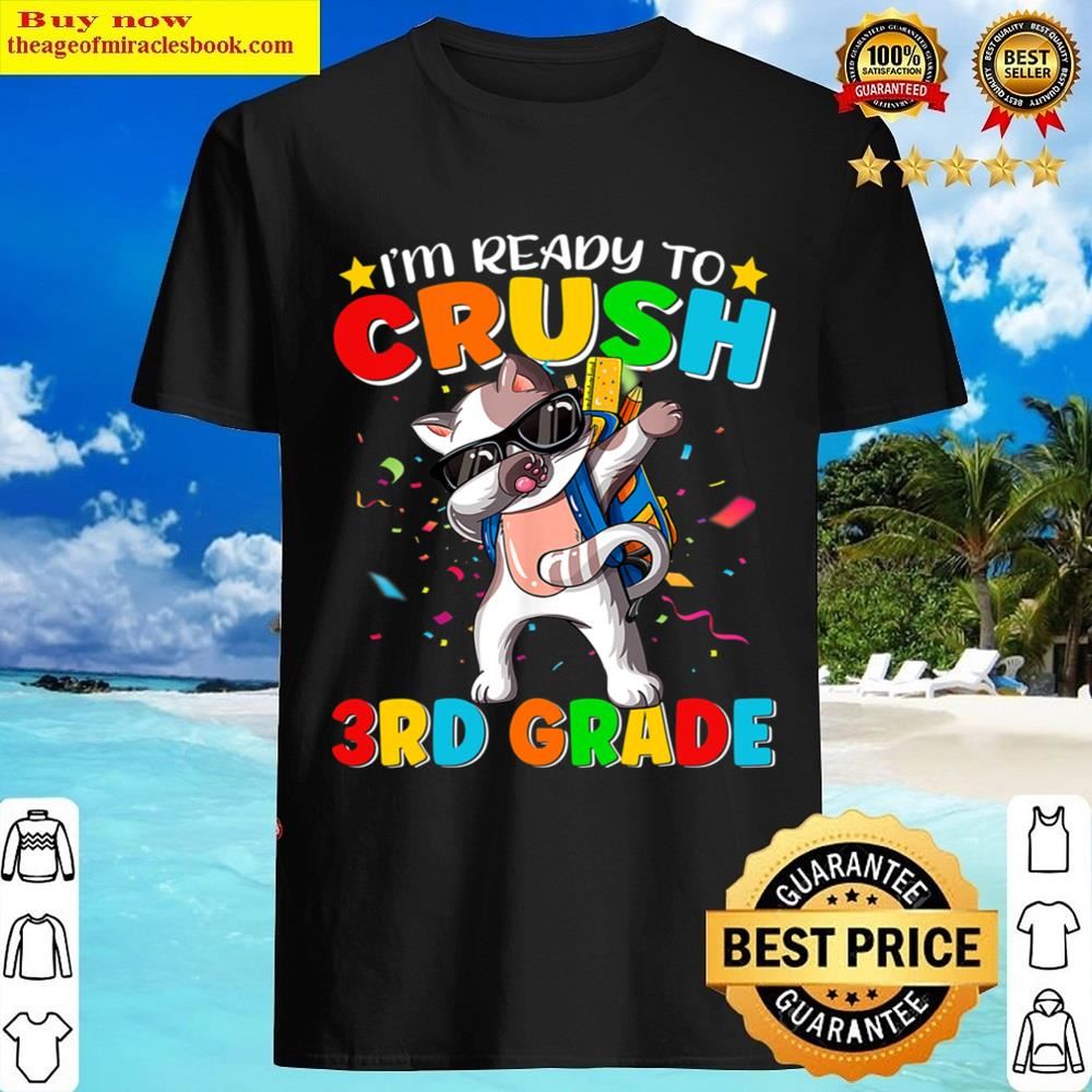 I’m Ready To Crush Third Grade Cat Dab Dance Back To School Shirt