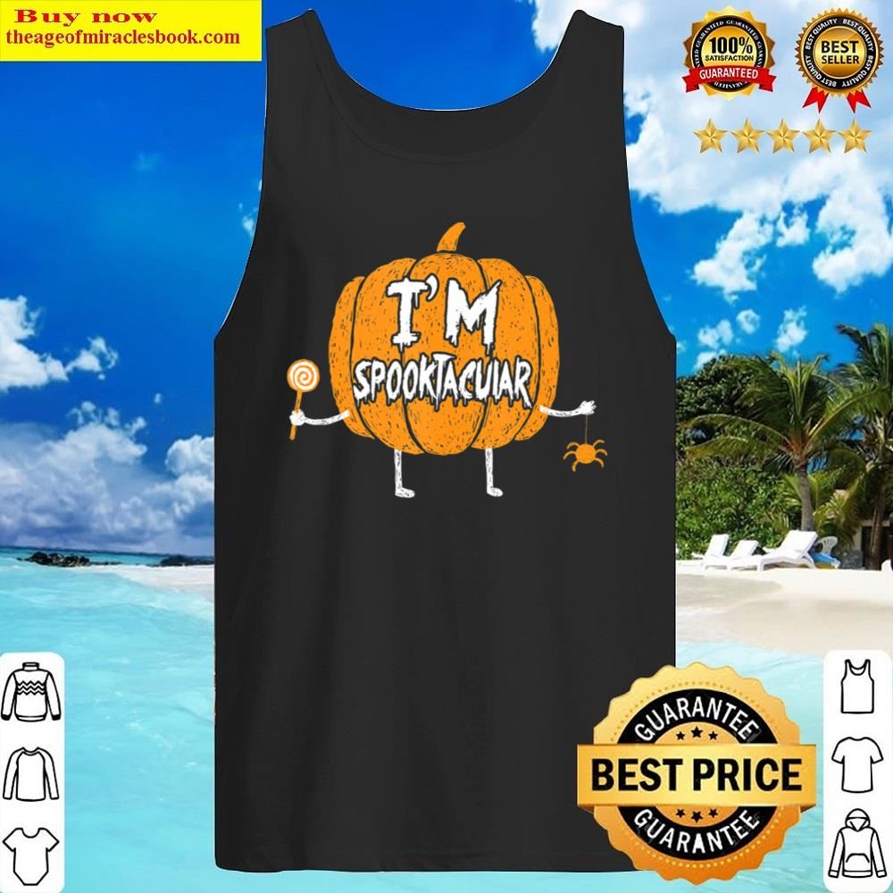 I'm Spooktacular Halloween Pumpkin With Candy Tank Top Shirt Tank Top
