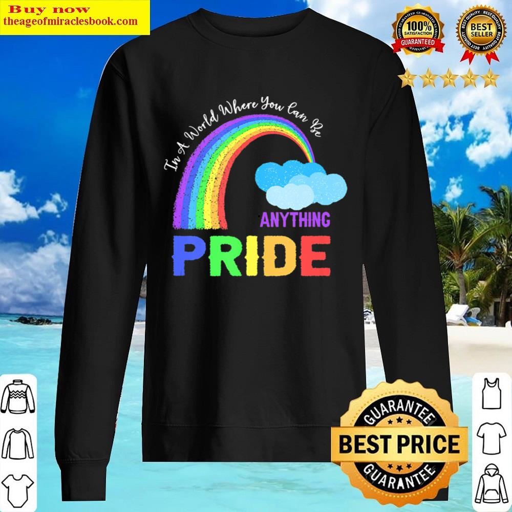 in a world where you can be anything pride rainbow tank top sweater