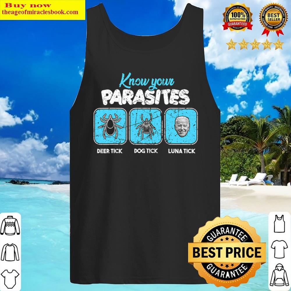 Know Your Parasites Funny Joe Biden T-shirt Shirt Tank Top