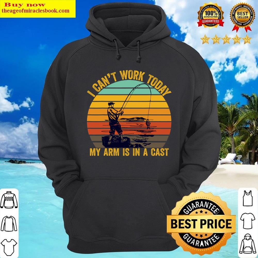 My Arm Is In A Cast Funny Fishing Gifts For Men, Fisherman T-shirt Shirt Hoodie