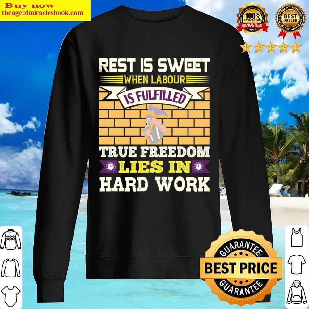 Rest Is Sweet When Labour Is Fulfilled Lies In Hark Word Shirt Sweater