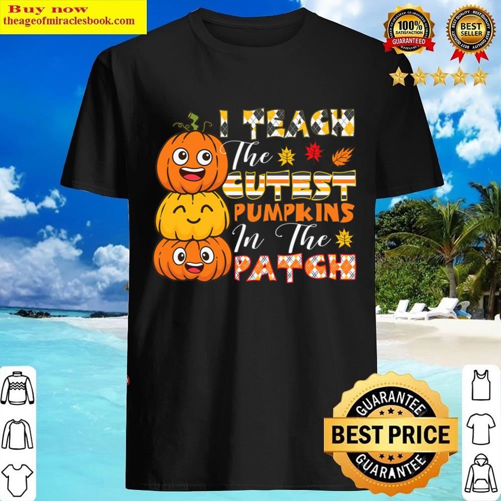 Teacher Halloween Teacher Kindergarten Cutest Pumpkins Shirt
