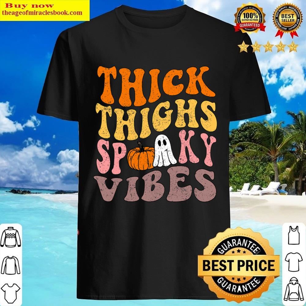 Thick Thighs And Spooky Vibes Ghost Pumpkin Halloween T-shirt Shirt Shirt