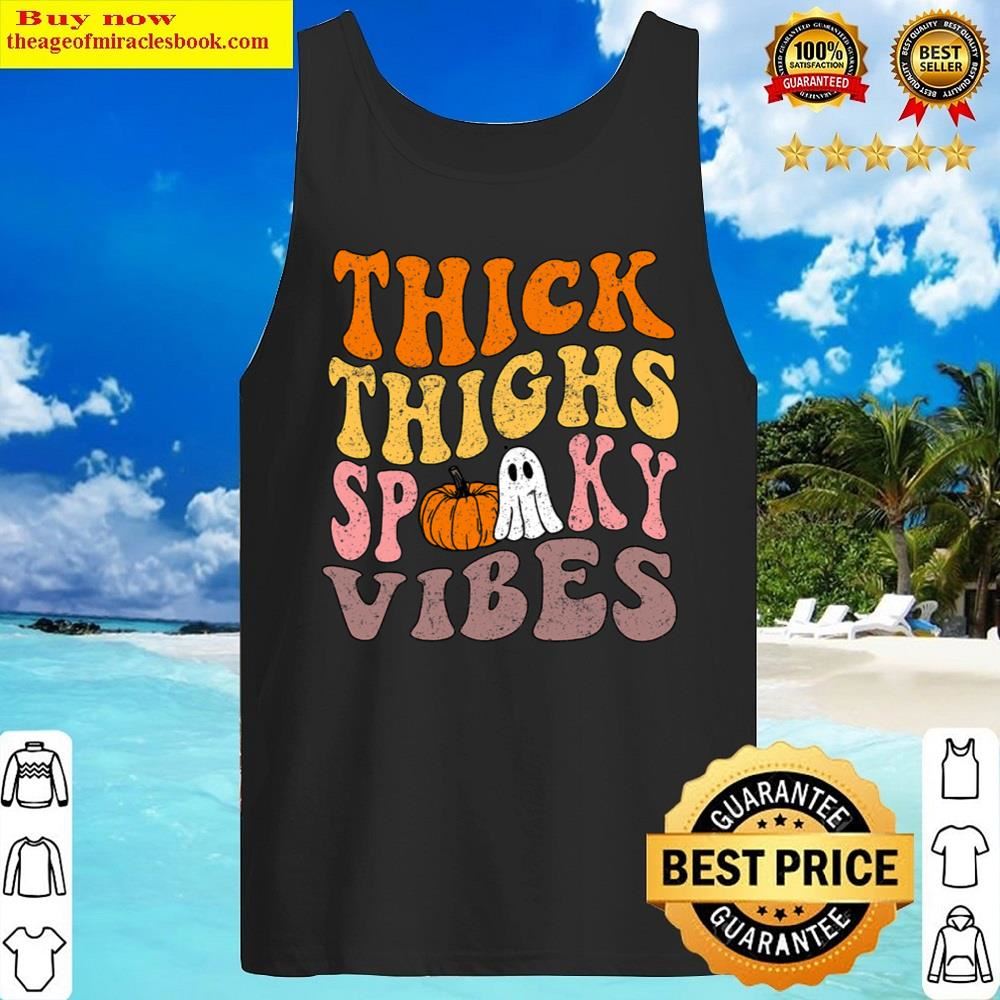 Thick Thighs And Spooky Vibes Ghost Pumpkin Halloween T-shirt Shirt Tank Top