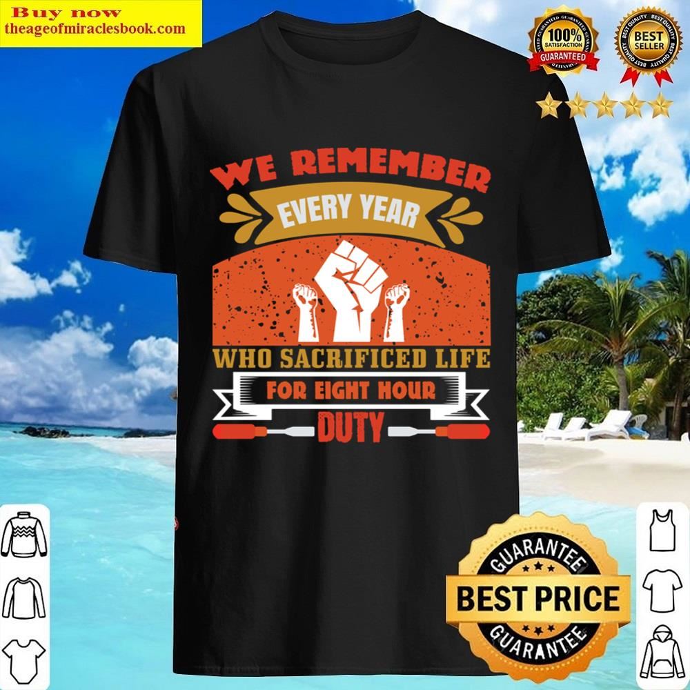 We Remember Every Year Who Shirt
