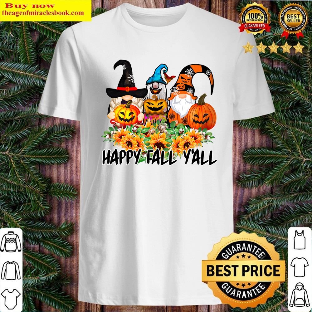 White Gnome Happy Fall Y’all, Spooky Gnome Pumpkin Ghost Sunflower Shirt