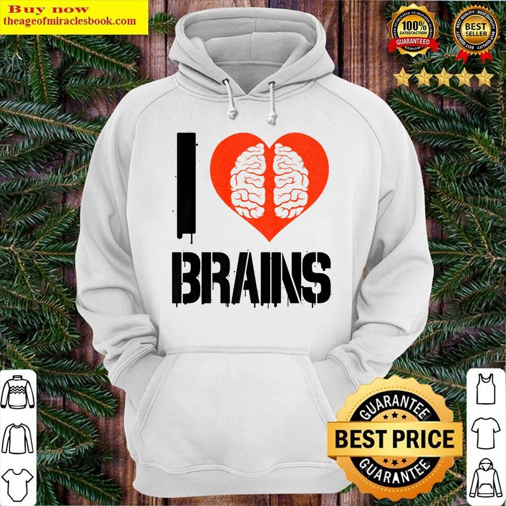 White I Love Brains Funny Neurologist Neuroscience Student Shirt Hoodie