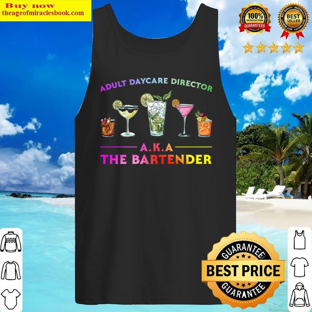 adult daycare director aka the bartender tank top
