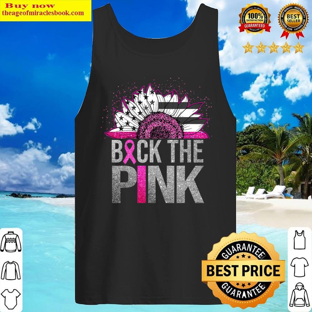 Back The Pink Ribbon Sunflower Breast Cancer Awareness Shirt Tank Top