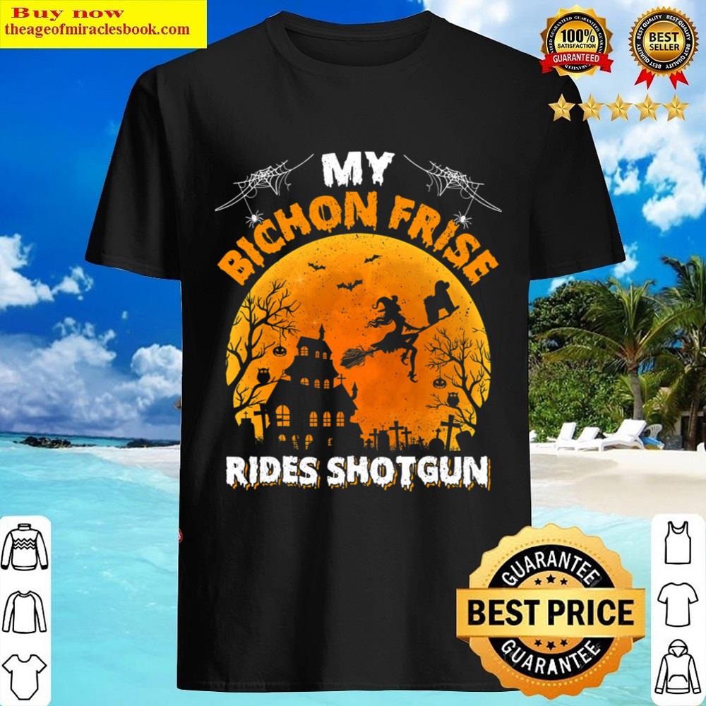 Bichon Frise Ride Shotgun Funny Bichon Frise Dog Halloween T-shirt Shirt